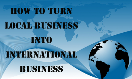 How To Turn Local Business Into International Business Easily